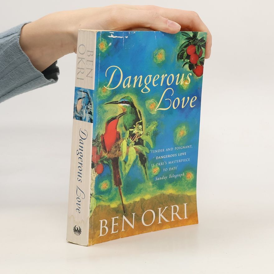 Ben Okri Dangerous Love