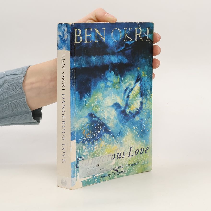 Ben Okri Dangerous love