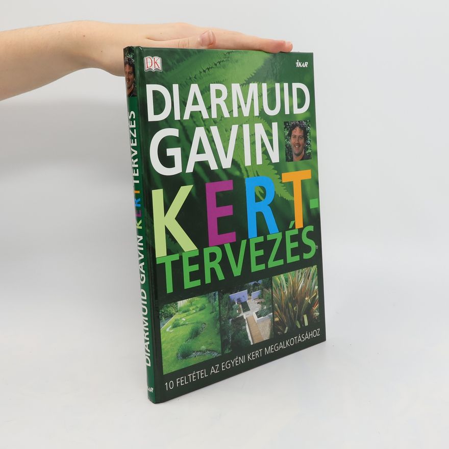 Diarmuid Gavin Kert-tervezés. Plánujeme záhradu