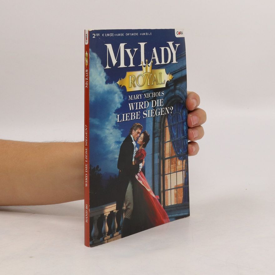 Mary Nichols My Lady Royal 26. Wird die Liebe siegen?