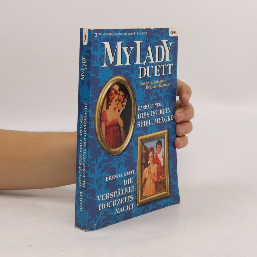 Brenda Hiatt My Lady Duett 15. Dies ist kein Spiel, Mylord. Die Verspätete Hochzeitsnacht