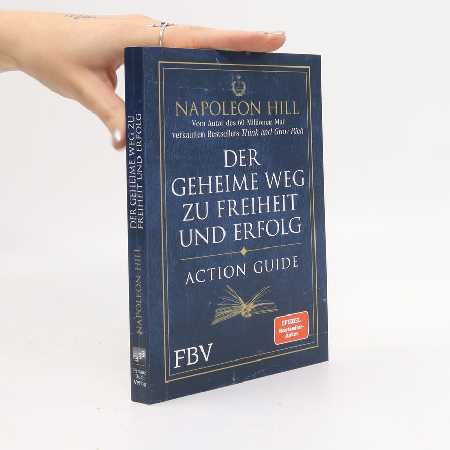 Napoleon Hill Der geheime Weg zu Freiheit und Erfolg - Action Guide