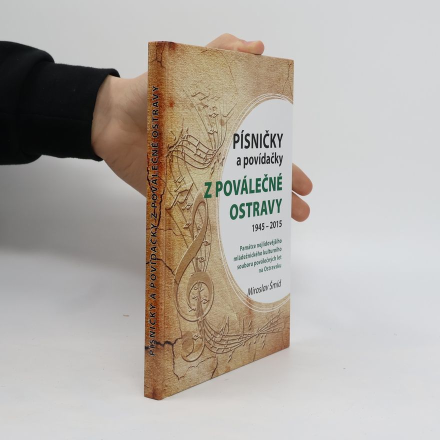 Miroslav Šmíd Písničky a povídačky z poválečné Ostravy 1945-2015