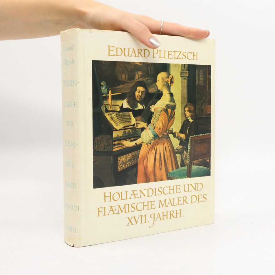 Eduard Plietzsch Hollandische und Flamische Maler des XVII. Jahrhunderts