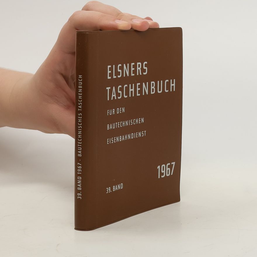 Various authors Elsners Taschenbuch für den Bautechnischen Eisenbahndienst. 39 Band