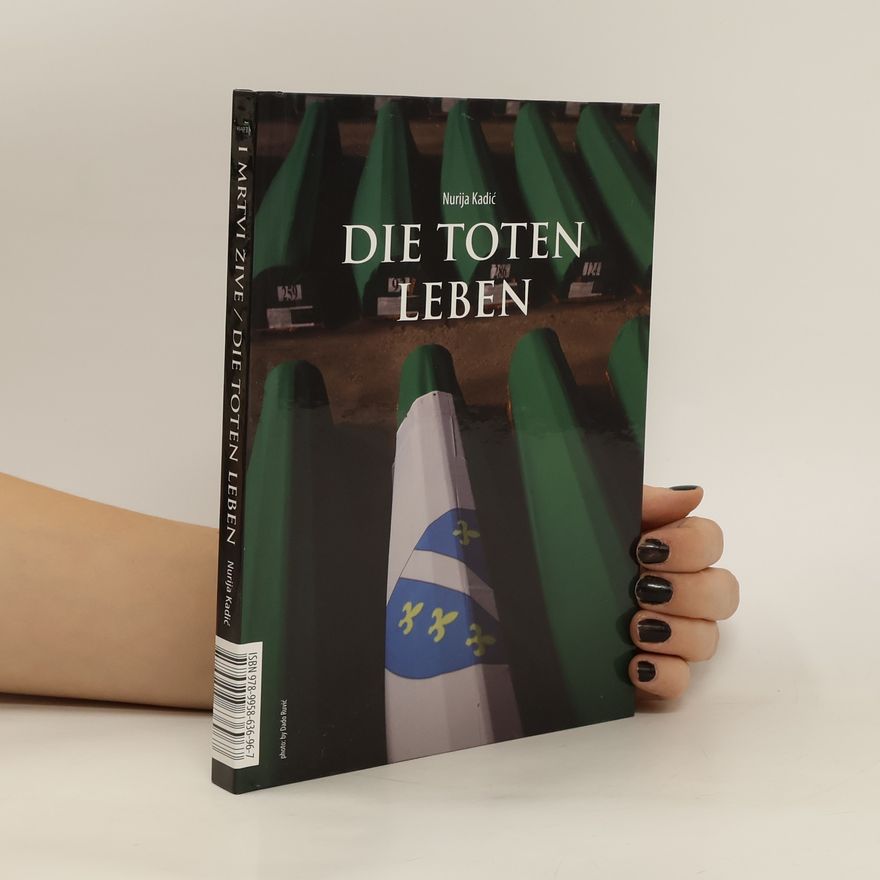 Nurija Kadic Die Toten leben. I mrtvi žive