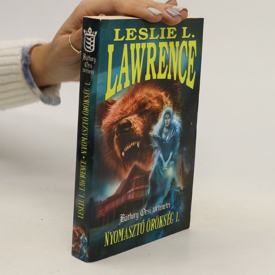 Leslie L. Lawrence Nyomasztó örökség I.