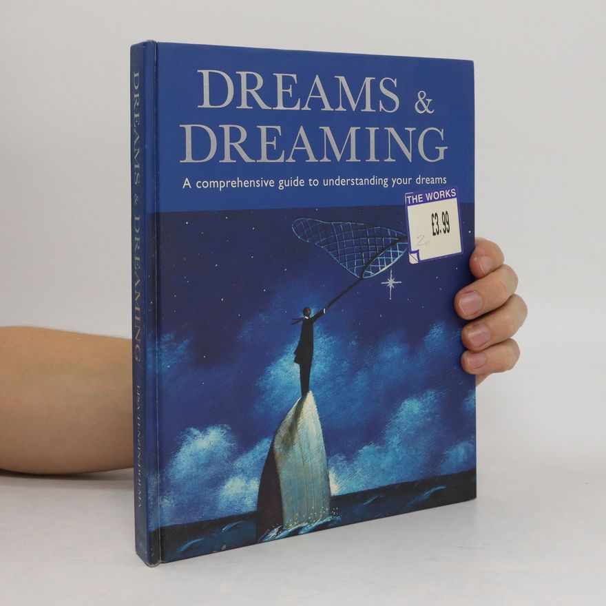 Lisa Tenzin-Dolma Dreams & dreaming : a comprehensive guide to understanding your dreams