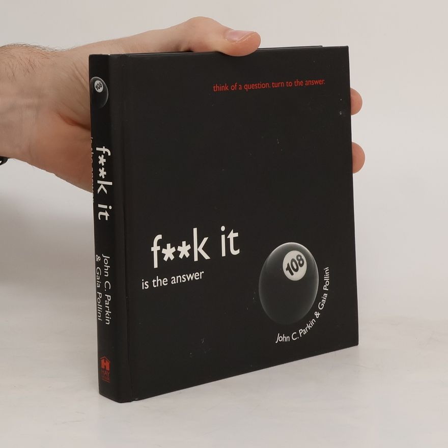 John C. Parkin F**k It Is the Answer