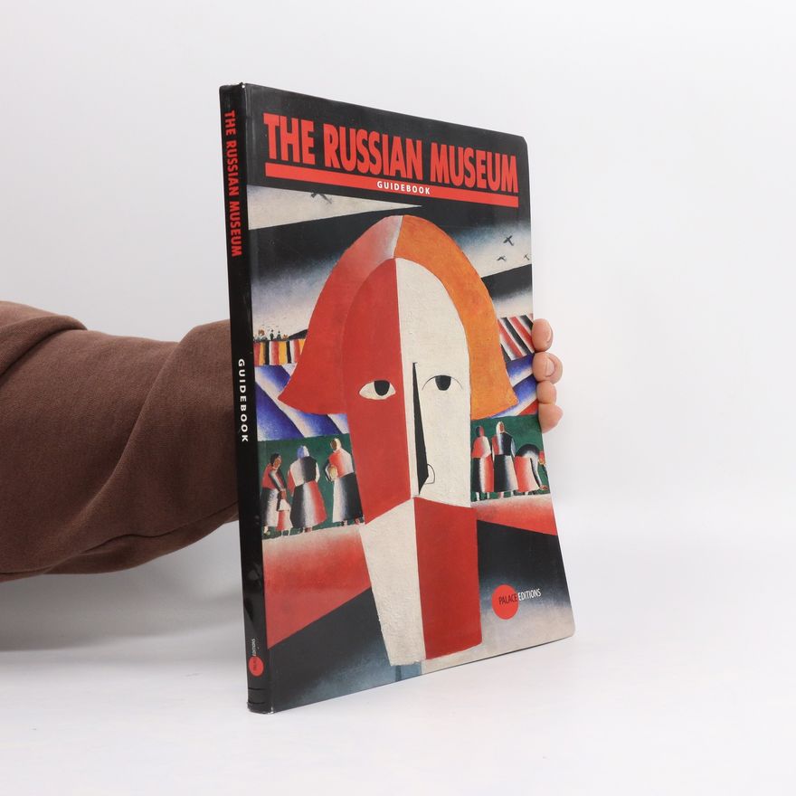 Evgenija Nikolaevna Petrova Guidebook / The Russian Museum. [Ed.-in-chief Yevgenia Petrova. Text Vladimir Gusyev ; Yevgenia Petrova. Transl. from the Russ. Kenneth MacInnes]