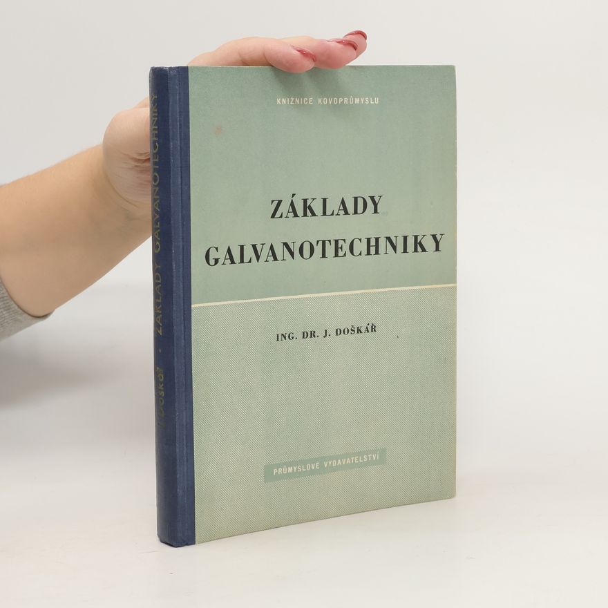 Josef Doškář Základy galvanotechniky