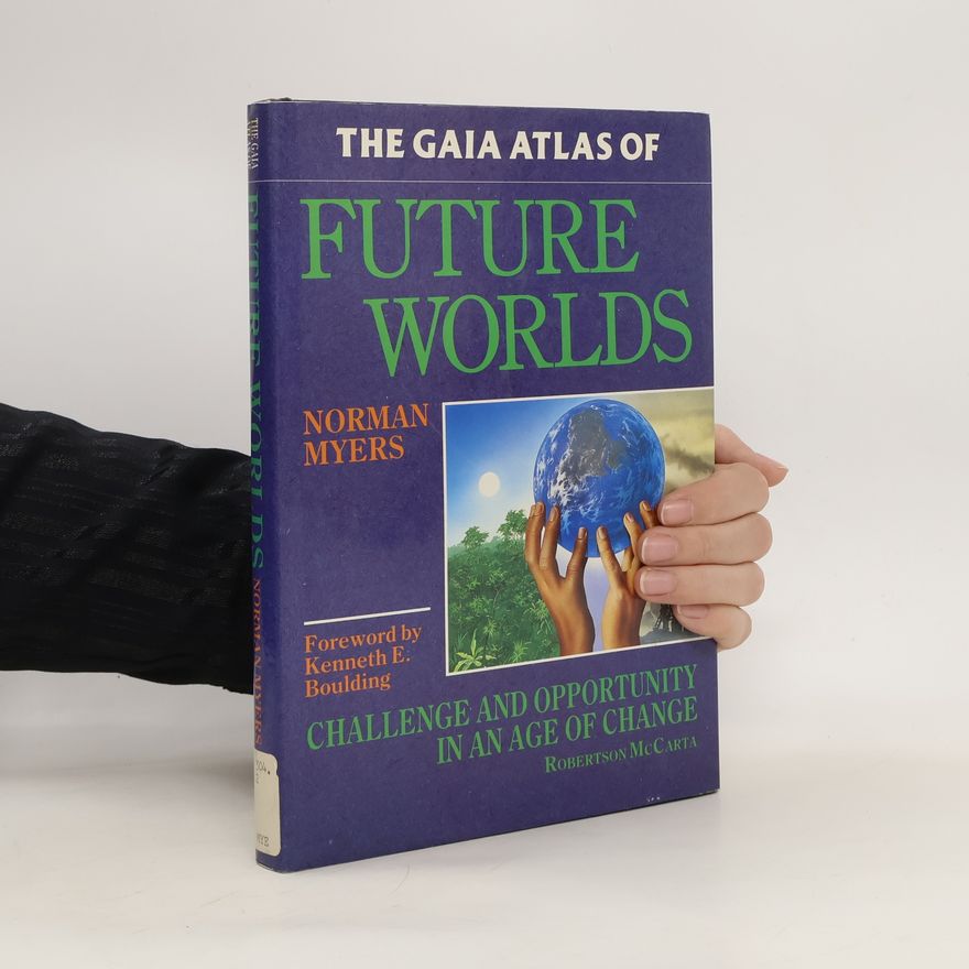 Norman Myers The Gaia Atlas of Future Worlds