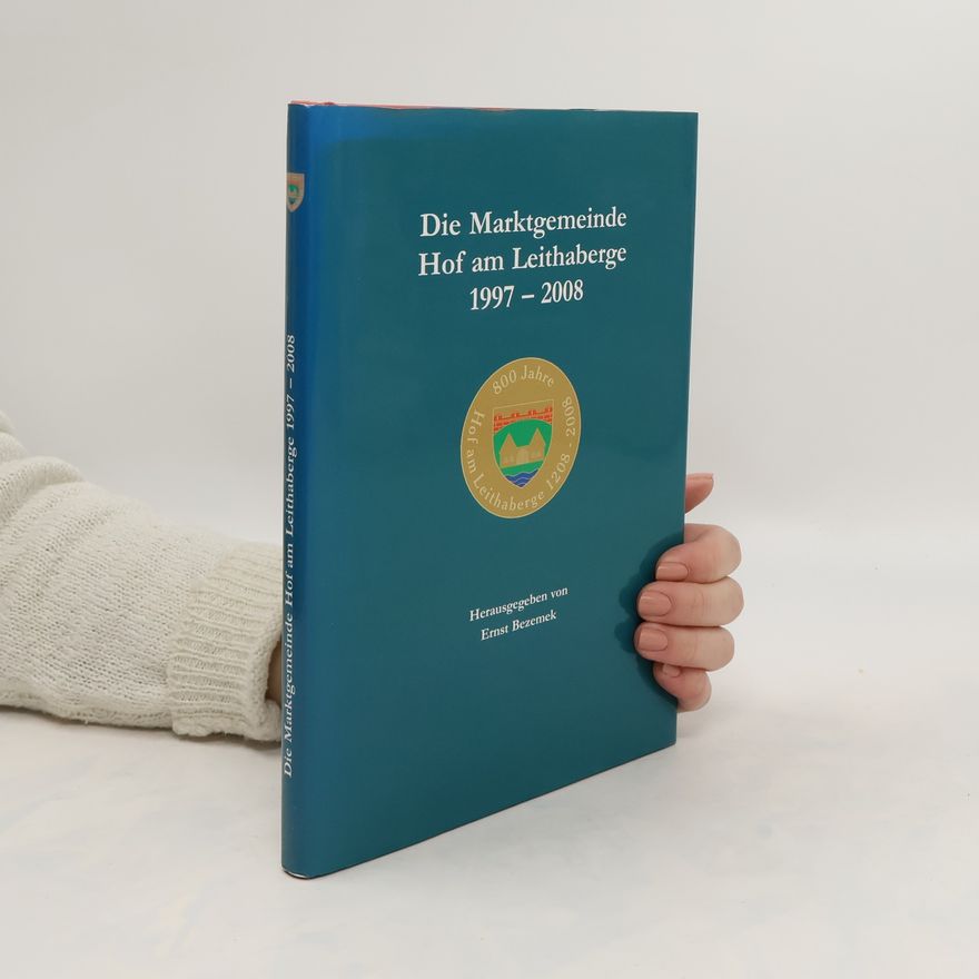 Ernst Bezemek Die Marktgemeinde Hof am Leithaberge 1997-2008