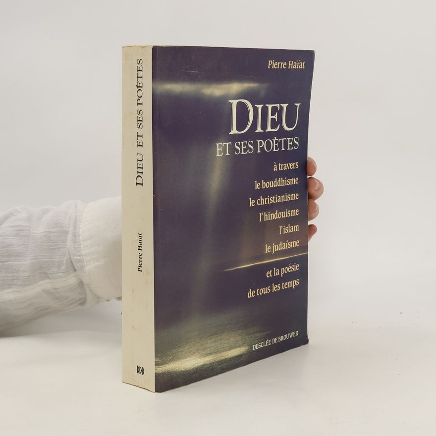 Pierre Haïat Dieu et ses poètes
