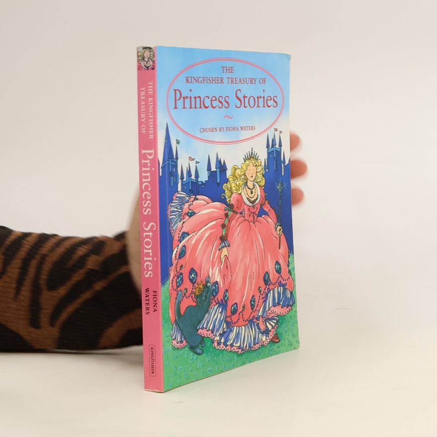 Fiona Waters The Kingfisher Treasury of Princess Stories