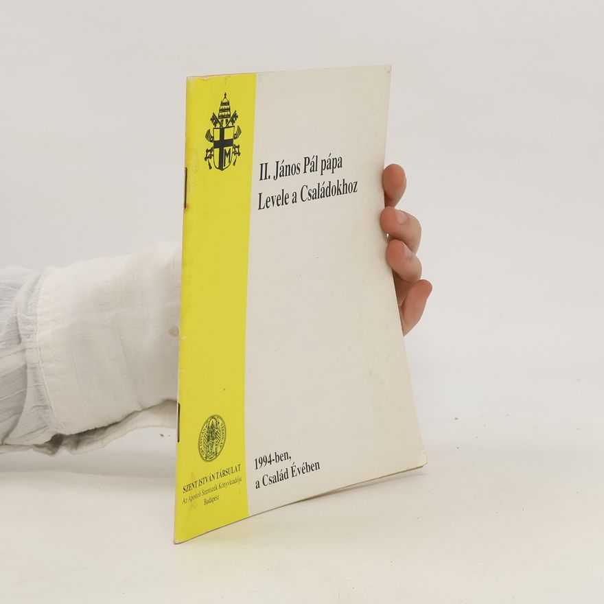 Collectif d'auteurs II. János Pál pápa Levele a Családokhoz