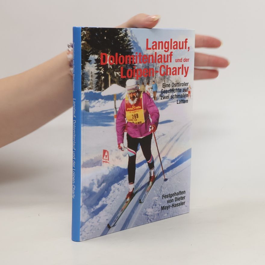 Dieter Mayr-Hassler Langlauf, Dolomitenlauf und der Loipen-Charly
