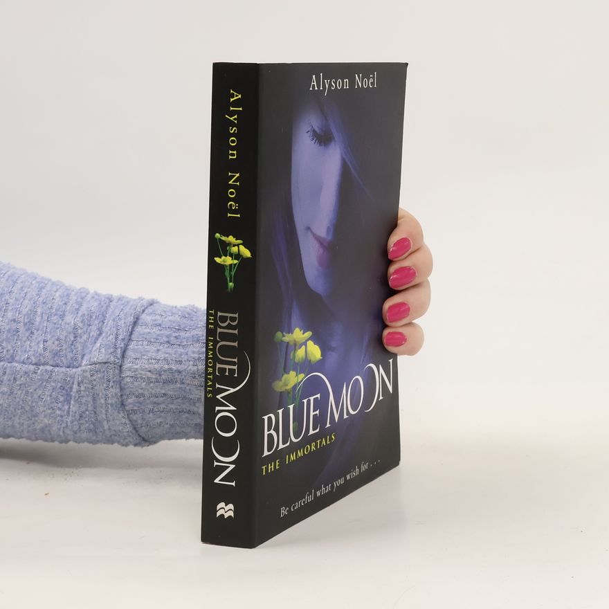 Alyson Noël Blue moon : the immortals