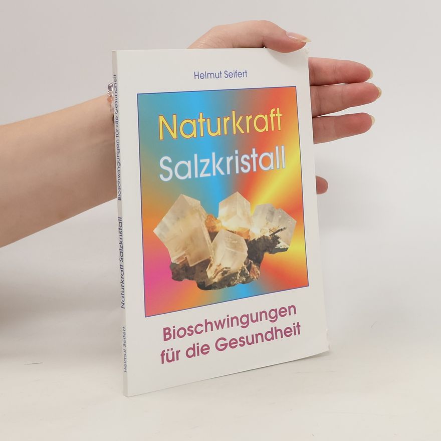 Helmut Seifert Naturkraft Salzkristall