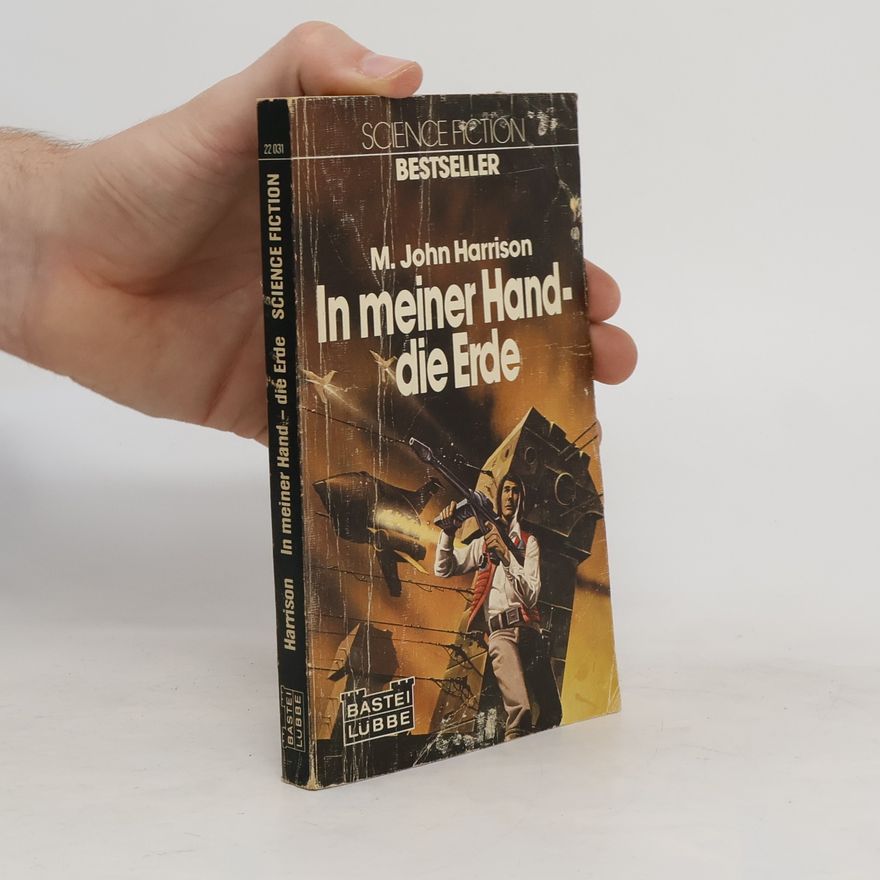 M. John Harrison In meiner Hand die Erde