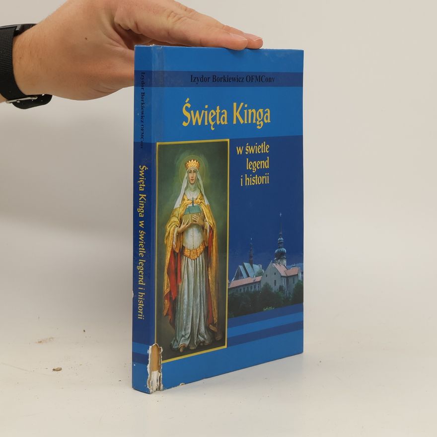 Izydor Borkiewicz Święta Kinga w świetle legend i historii