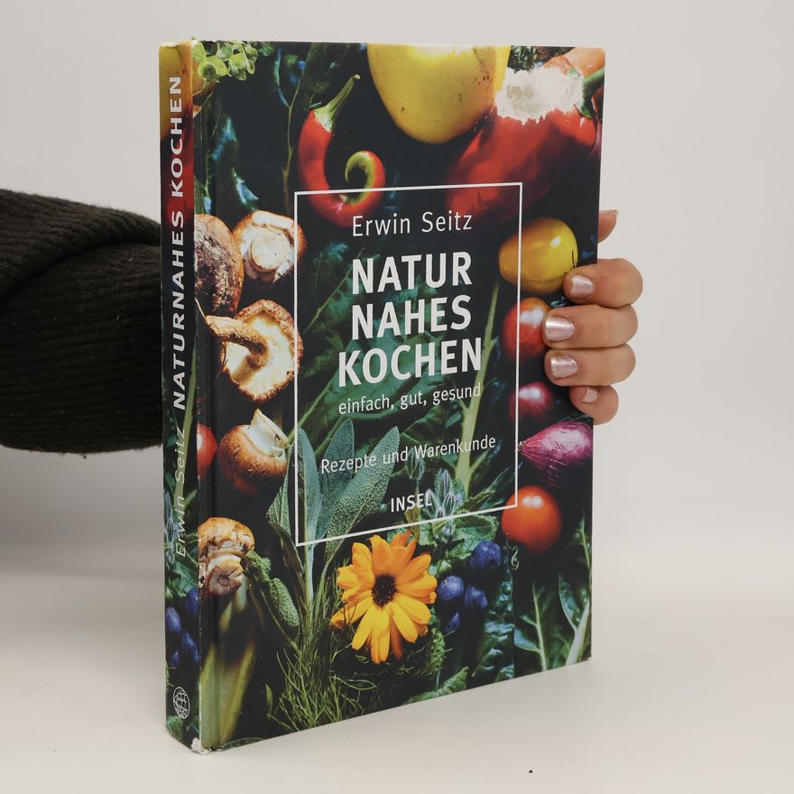 Erwin Seitz Naturnahes Kochen