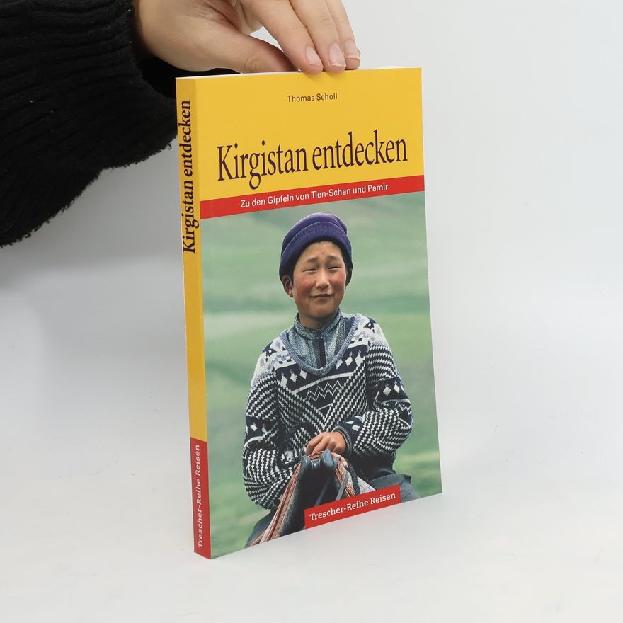 Thomas Scholl Kirgistan entdecken