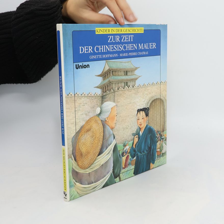 Marie-Pierre Chatras Zur Zeit der chinesischen Mauer