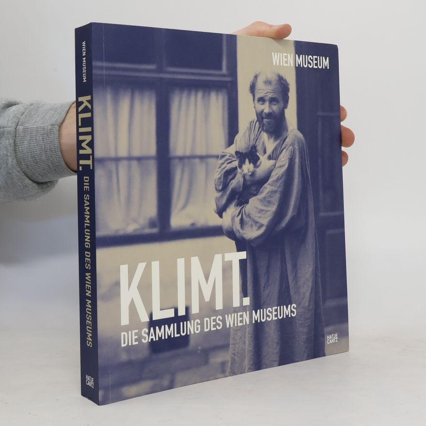 Ursula Storch Klimt. Die Sammlung des Wien Museums