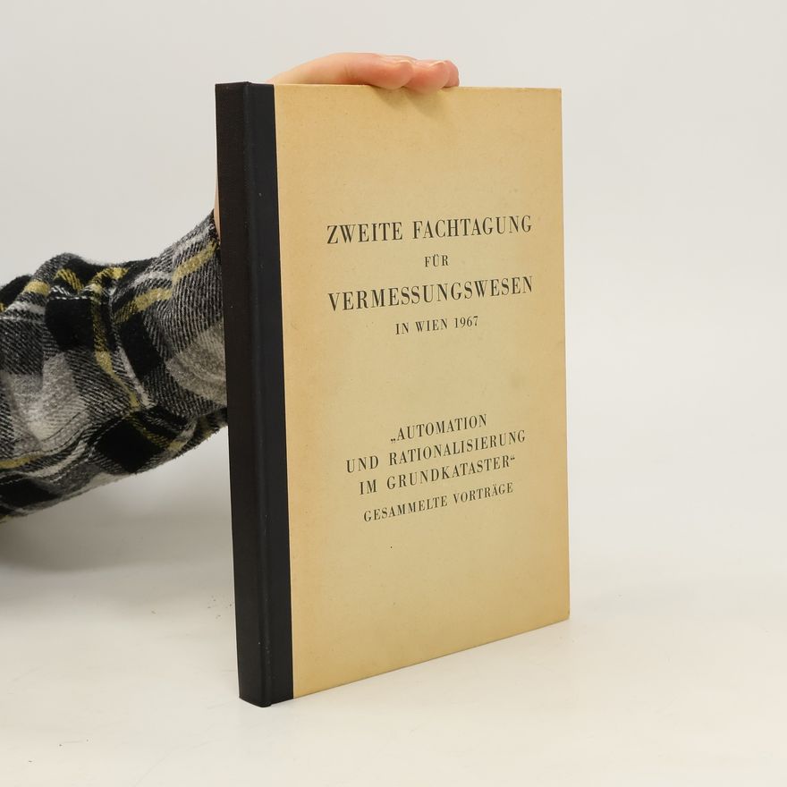 Autorenkollektiv Zweite Fachtagung für Vermessungswesen in Wien 1967