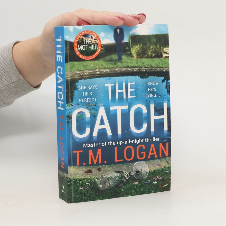 T. M. Logan The Catch