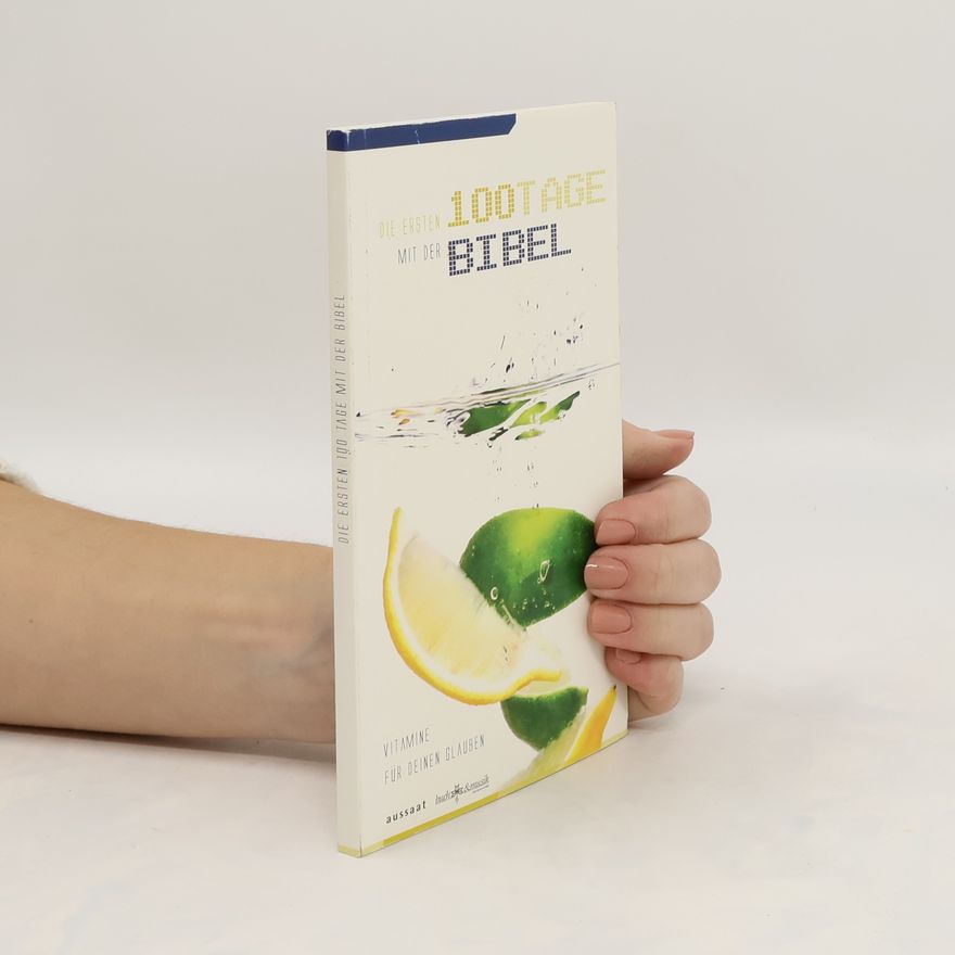 Autorenkollektiv Die ersten 100 Tage mit der Bibel