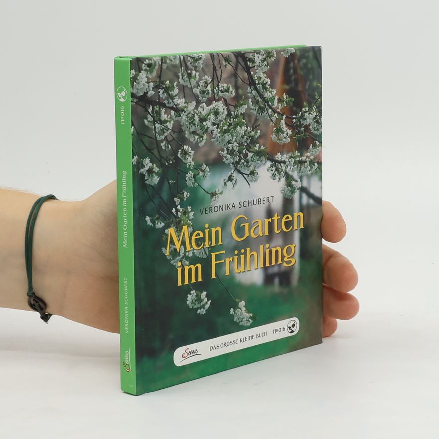 Veronika Schubert Mein Garten im Frühling