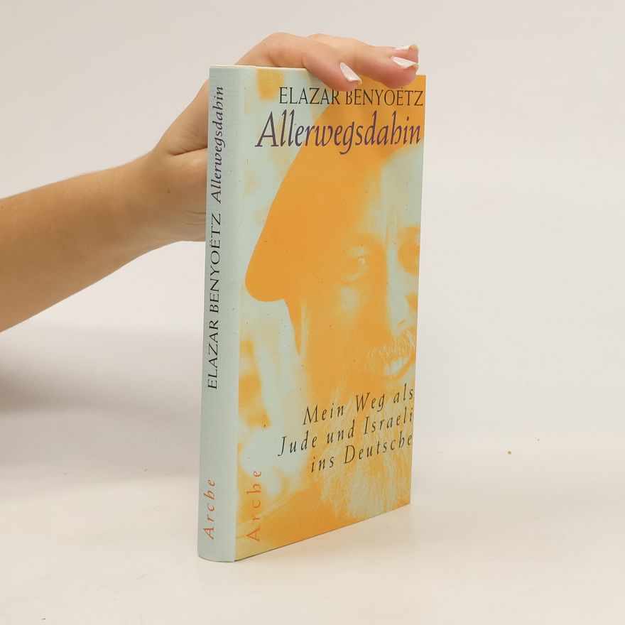 Elazar Benyoëtz Allerwegsdahin