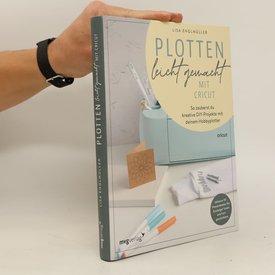 Lisa Englmüller Plotten leicht gemacht mit Cricut