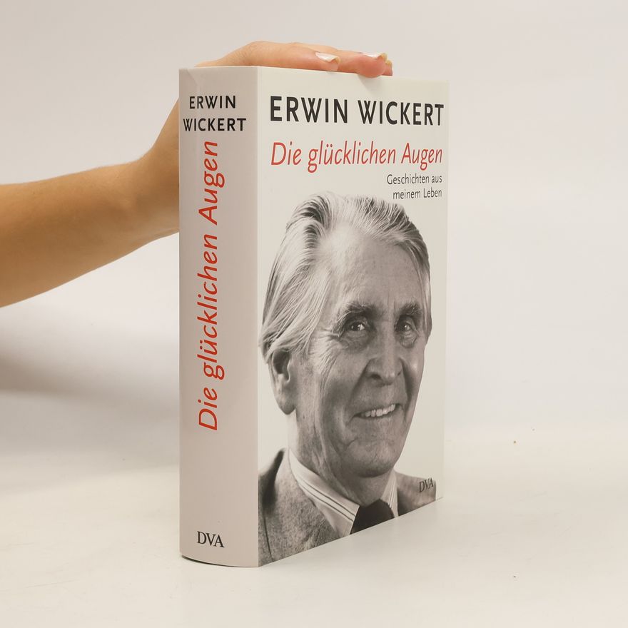 Erwin Wickert Die glücklichen Augen