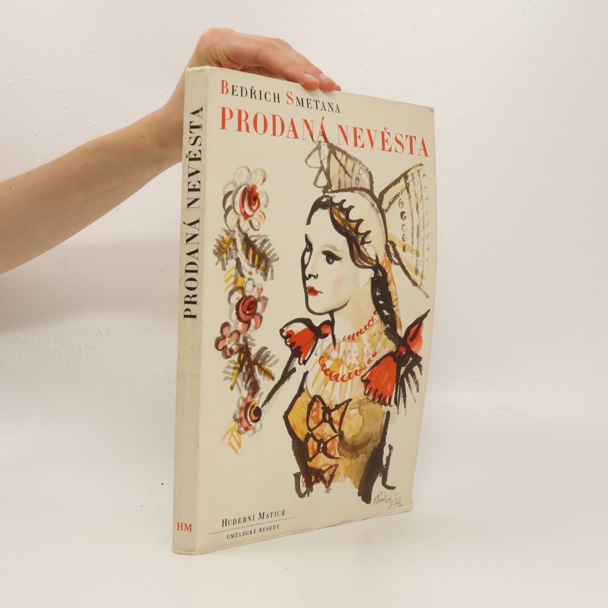 Bedřich Smetana Prodaná nevěsta. Komická zpěvohra o třech jednáních. Klavírní výtah