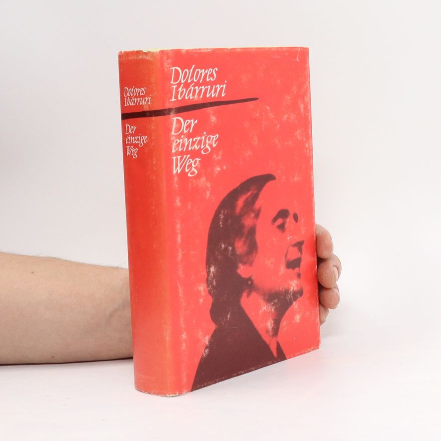 Dolores Ibárruri Der einzige Weg