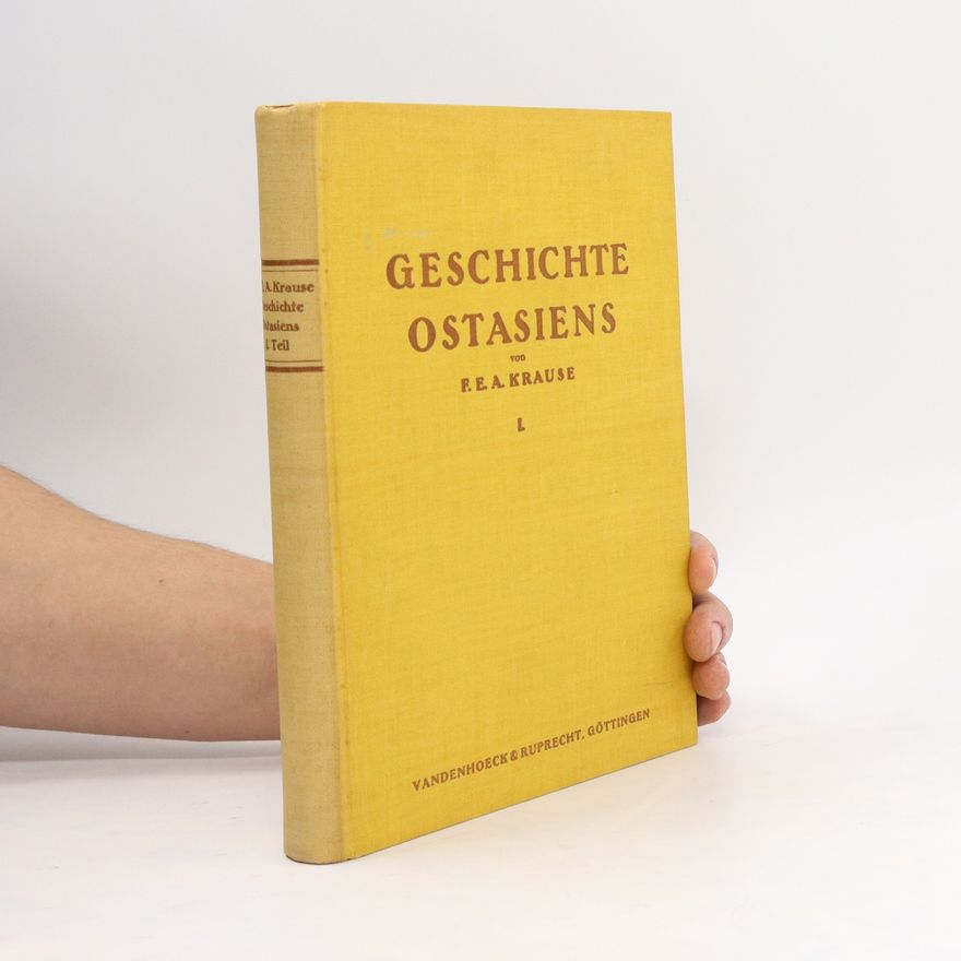 F. E. A. Krause Geschichte Ostasiens I.