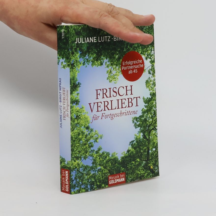 Juliane Lutz Frisch verliebt für Fortgeschrittene