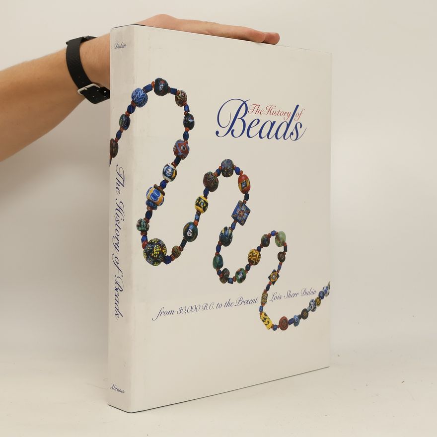 Lois Sherr Dubin The History of Beads