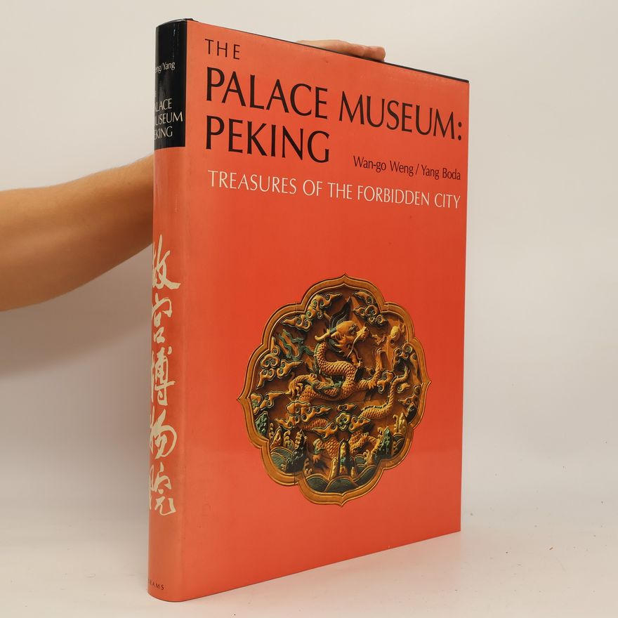Weng WanGo The Palace Museum Peking : Treasures of the Forbidden City
