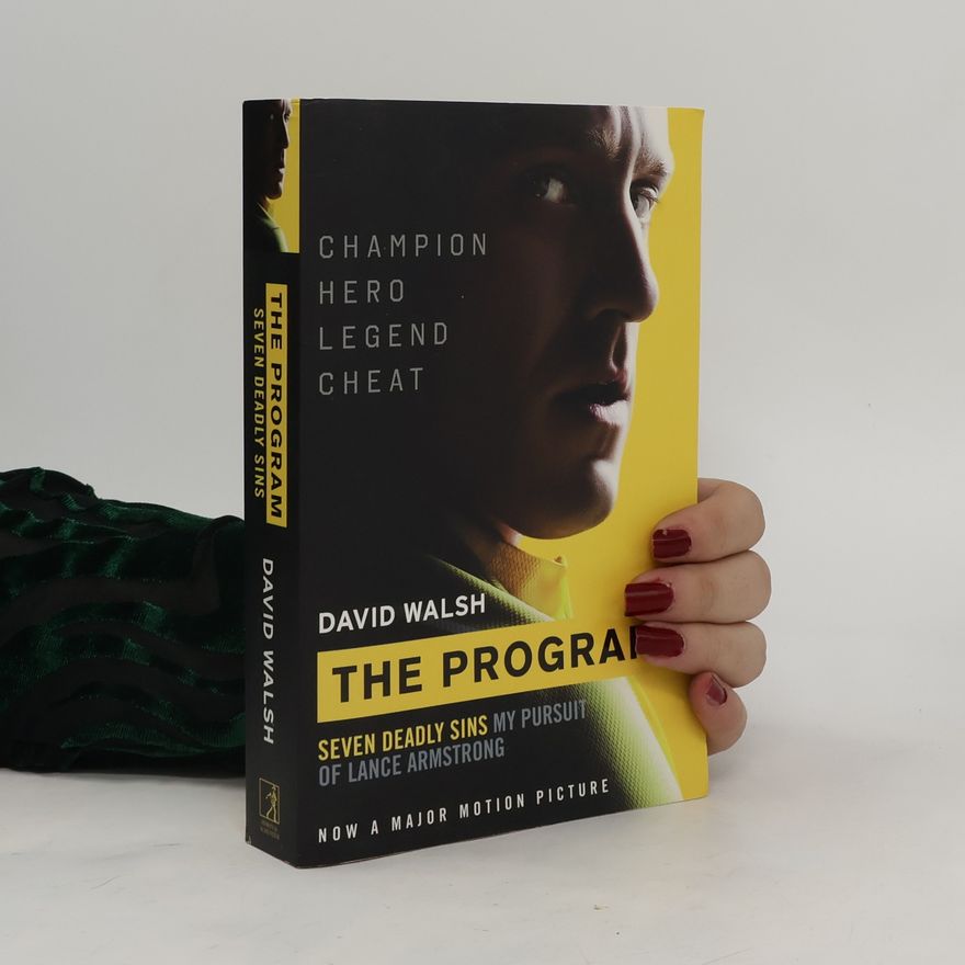 David Walsh The program: seven deadly sins - my pursuit of Lance Armstrong