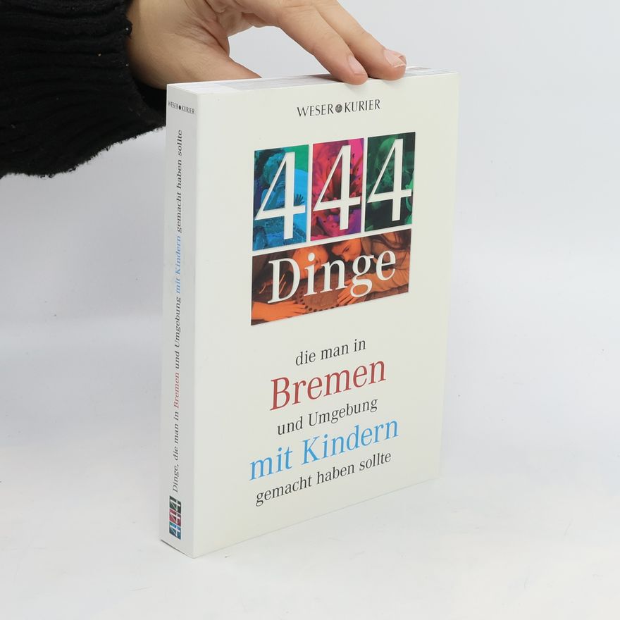 Stefan Dammann 444 Dinge die man in Bremen und Umgebung mit Kindern gemacht haben sollte