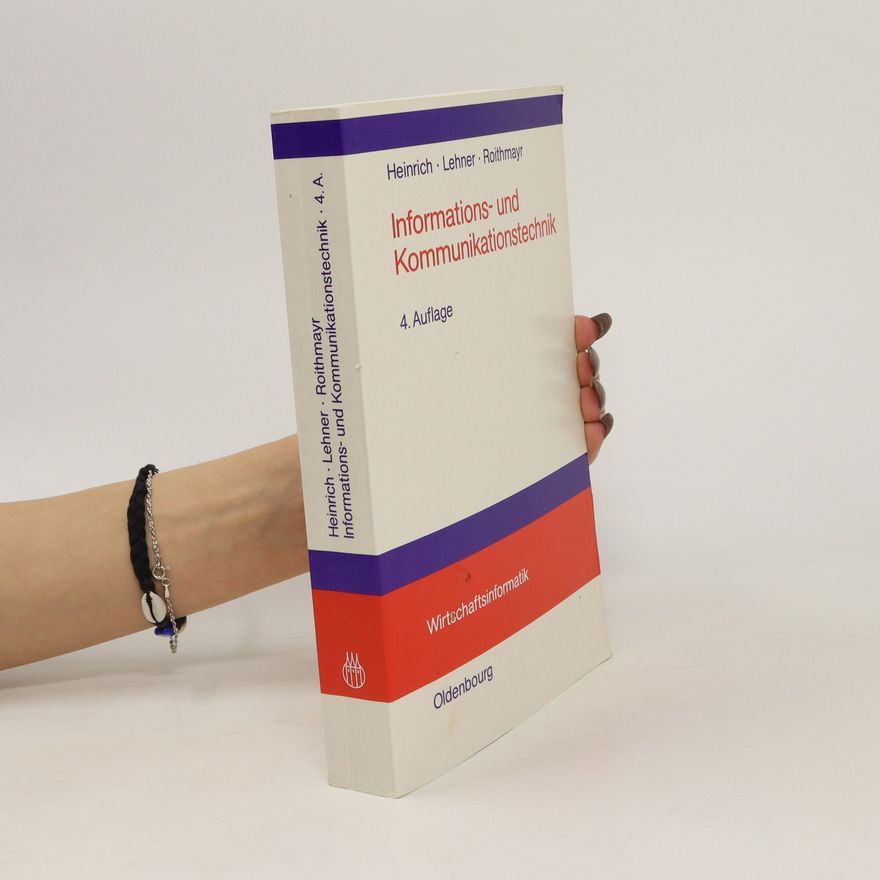 Lutz J. (Lutz Jürgen) Heinrich Informations- und Kommunikationstechnik für Betriebswirte und Wirtschaftsinformatiker
