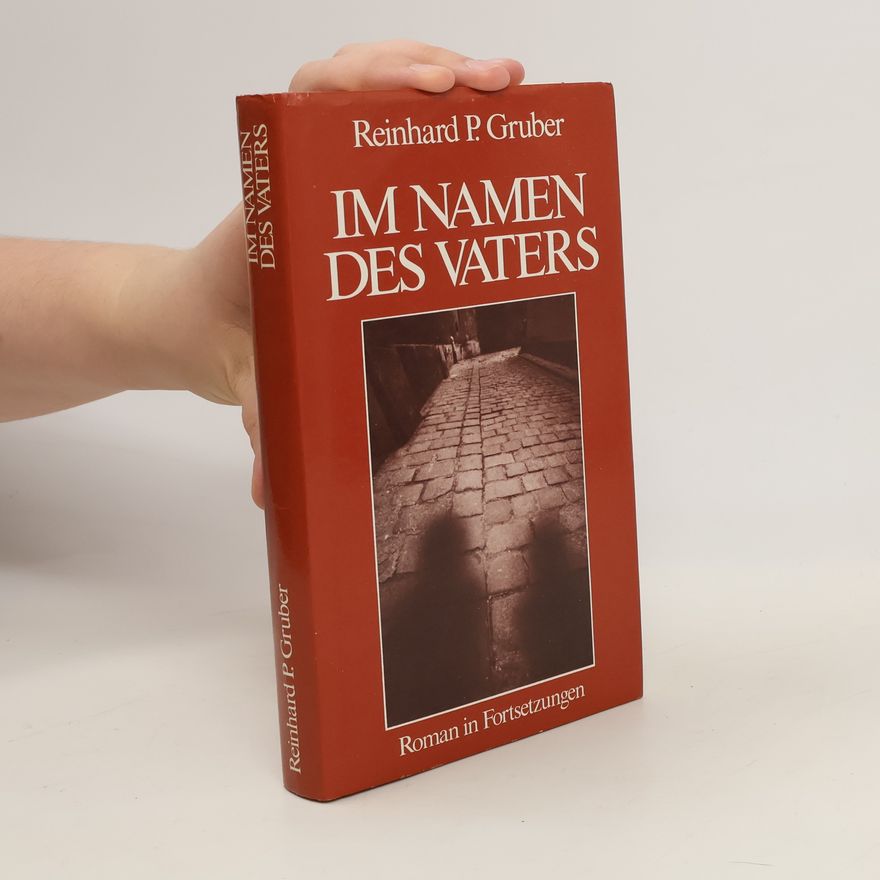 Reinhard Peter Gruber Im Namen des Vaters