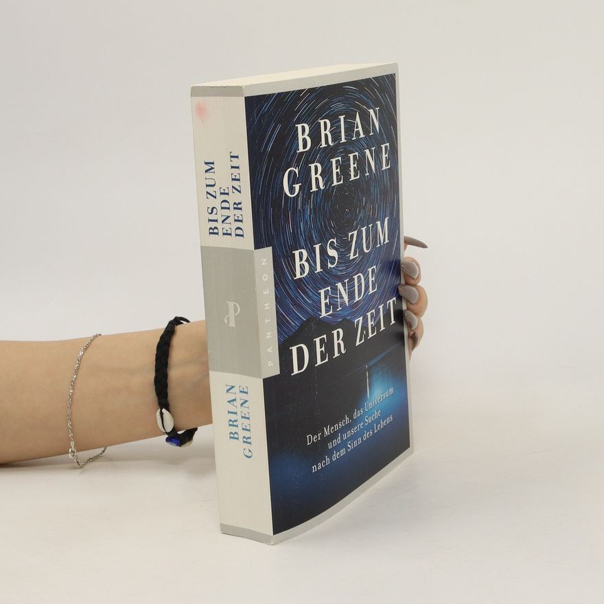 Brian Greene Bis zum Ende der Zeit