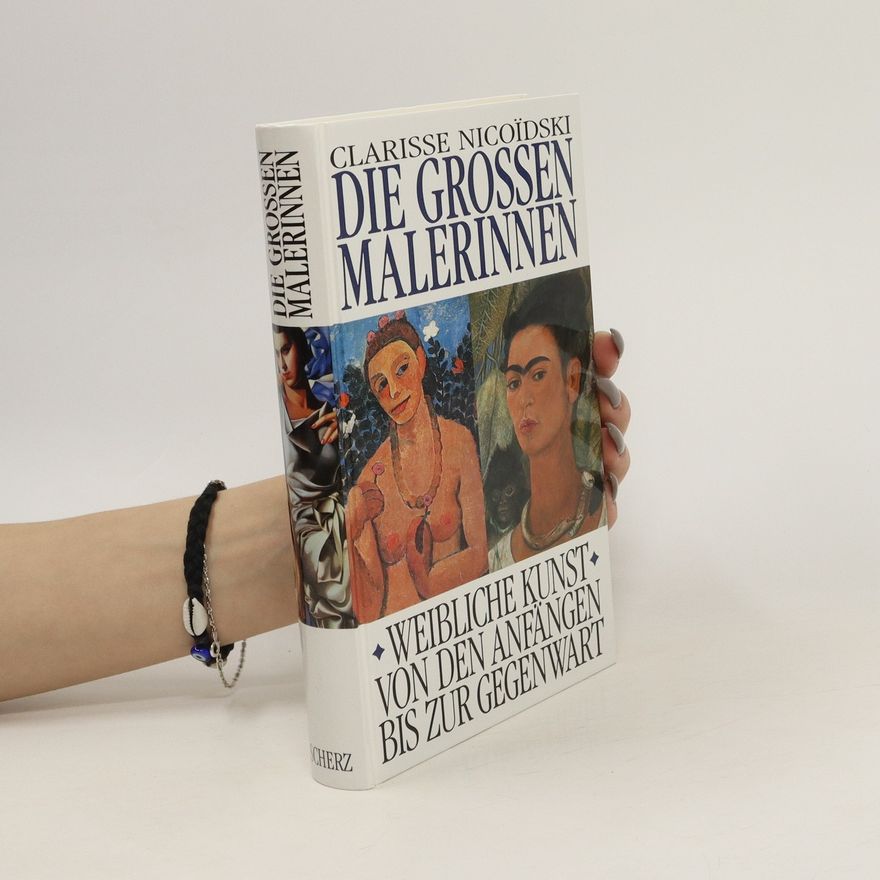 Clarisse Nicoïdski Die grossen Malerinnen