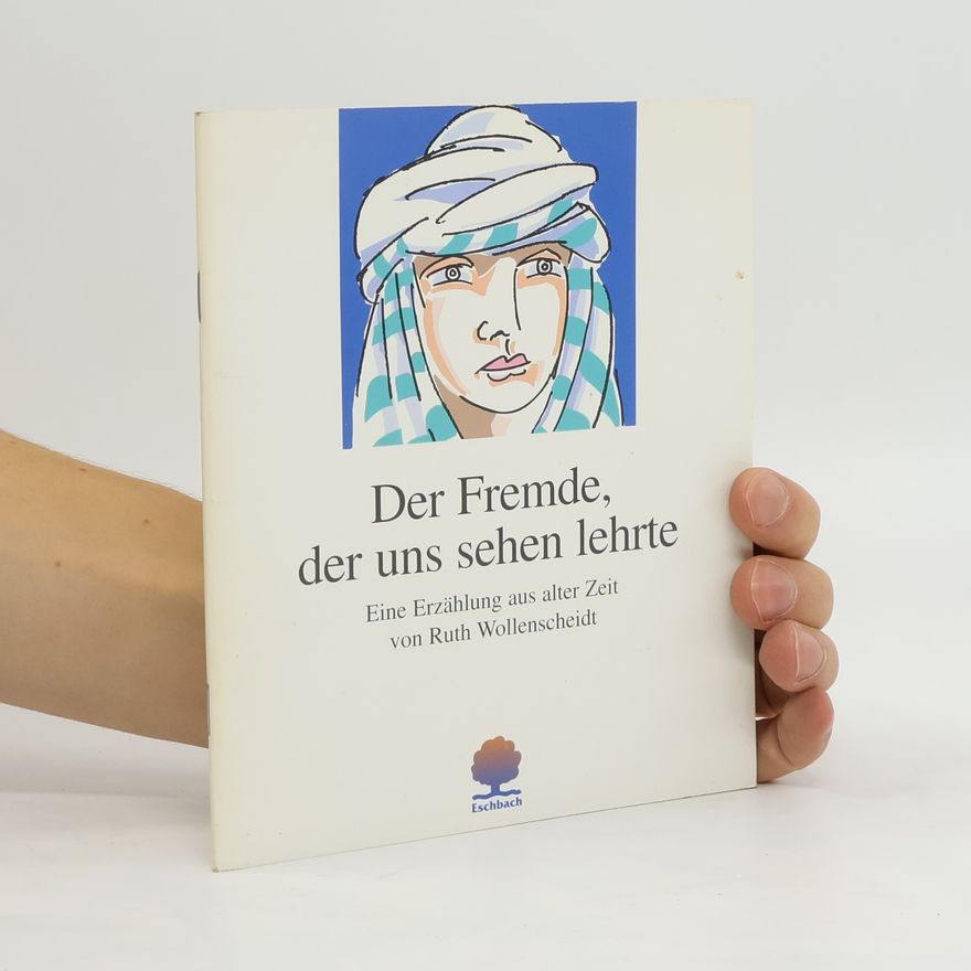 Ruth Wollenscheidt Der Fremde, der uns sehen lehrte