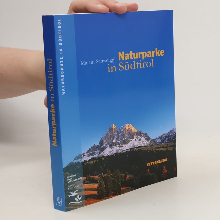 Martin Schweiggl Naturparke in Südtirol
